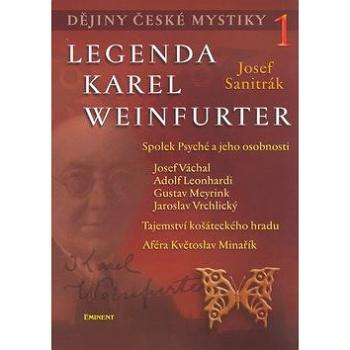 Dějiny české mystiky: Legenda Karel Weinfuerter (80-7281-166-5)