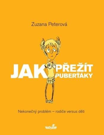 Jak přežít puberťáky - Peterová Zuzana