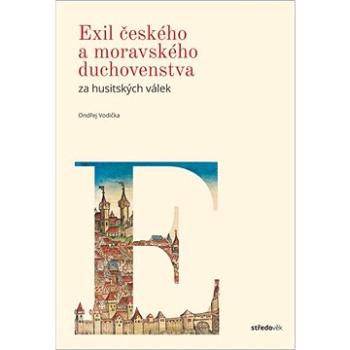 Exil českého a moravského duchovenstva za husitkých válek (978-80-7422-703-5)