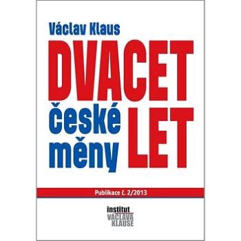 Dvacet let české měny (978-80-87460-14-6)