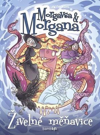 Morgavsa a Morgana Živelné měňavice - Kopl Petr