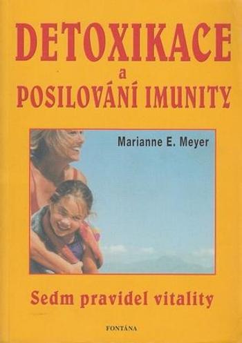 Detoxikace a posilování imunity - Meyer Marianne E.