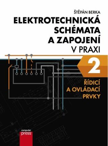 Elektrotechnická schémata a zapojení v praxi 2 - Štěpán Berka - e-kniha