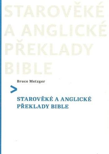 Starověké a anglické překlady Bible - Metzger Bruce