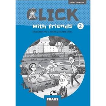 Click with Friends 2: Angličtina pro 4. ročník základní školy (978-80-7489-646-0)