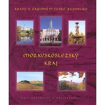 Moravskoslezský kraj: Krásy a tajemství České republiky (80-902363-7-5)