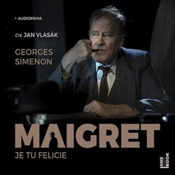 Maigret - Je tu Felicie - Georges Simenon - audiokniha