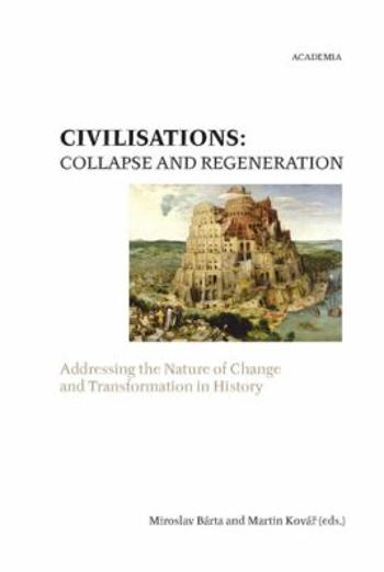 Civilisations: Collapse and Regeneration - Miroslav Bárta, Martin Kovář
