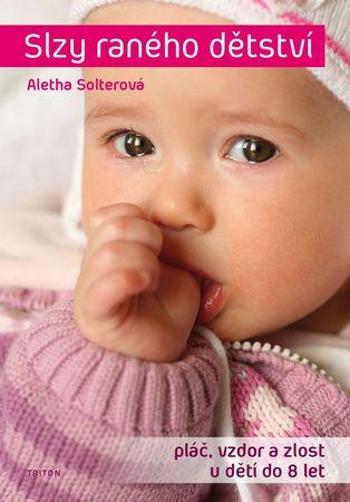 Slzy raného dětství - Solter Aletha J.