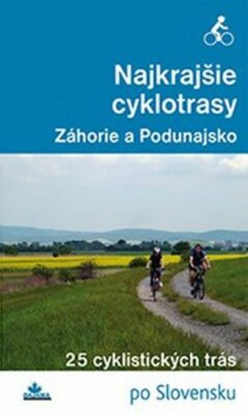 Najkrajšie cyklotrasy Záhorie a Podunajsko