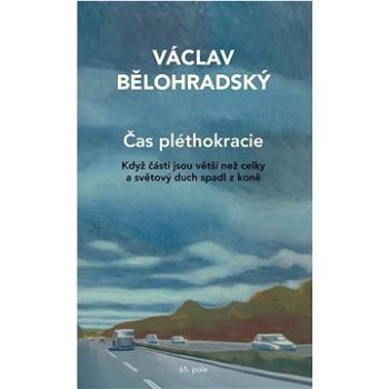 Čas pléthokracie: Když části jsou větší než celky a světový duch spadl z koně (978-80-88268-57-4)