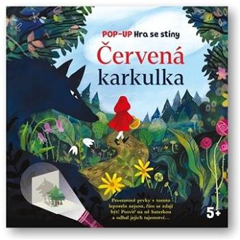 Červená karkulka: Pop-up Hra se stíny (978-80-256-3314-4)