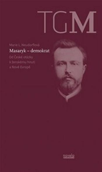 Masaryk - demokrat - Marie L. Neudorflová