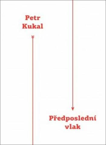 Předposlední vlak - Petr Kukal, Jan Pražan