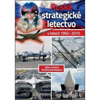 Ruské strategické letectvo: V letech 1992-2010 (978-80-206-1479-7)