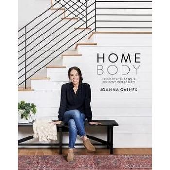 Homebody: A Guide to Creating Spaces You Never Want to Leave (006280197X)