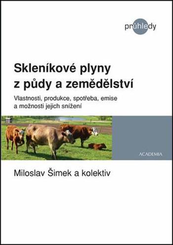 Skleníkové plyny z půdy a zemědělství - Šimek Miloslav