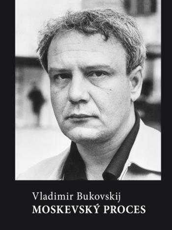 Moskevský proces - Vladimír Bukovskij - e-kniha