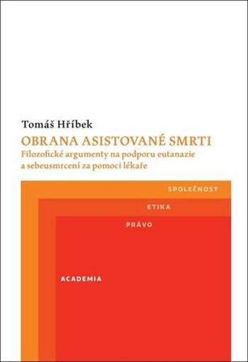 Obrana asistované smrti - Hříbek Tomáš