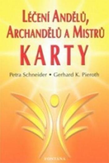 Léčení Andělů, archandělů a Mistrů - KARTY - Schneider Petra
