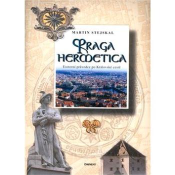 Praga hermetica: Esoterní průvodce po Královské cestě (80-7281-140-1)