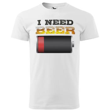 Tričko I need beer (Velikost: 3XL, Typ: pro muže, Barva trička: Bílá)