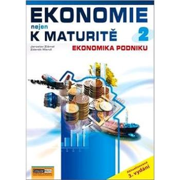 Ekonomie nejen k maturitě 2: Podniková ekonomie (978-80-7402-130-5)