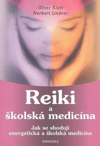 Reiki a školská medicína - Klatt Oliver