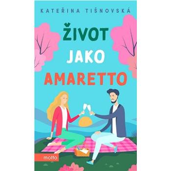 Život jako amaretto (978-80-267-2054-6)