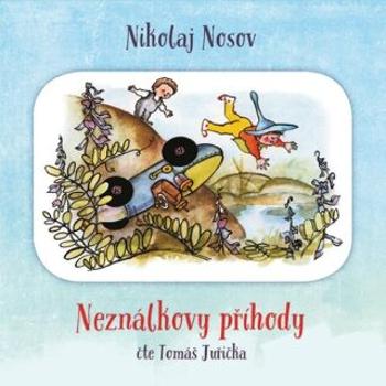 Neználkovy příhody - Nikolaj Nosov - audiokniha