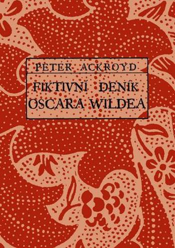 Fiktivní deník Oscara Wildea - Ackroyd Peter