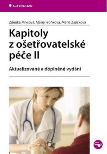 Kapitoly z ošetřovatelské péče II - Zdeňka Mikšová, Marie Froňková, Marie Zajíčková - e-kniha