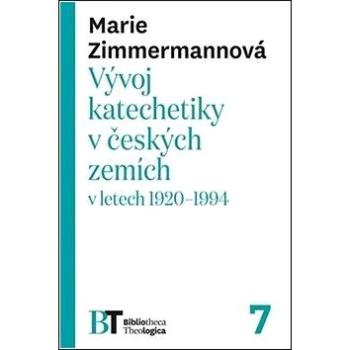 Vývoj katechetiky v českých zemích v letech 1920–1994 (978-80-7465-268-4)