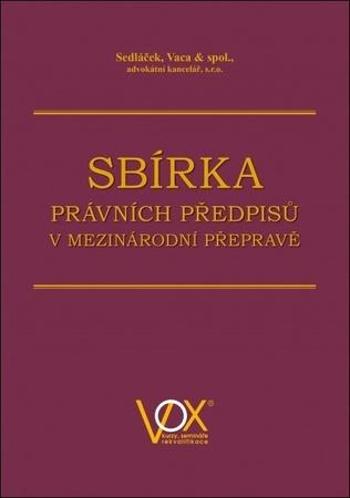 Sbírka právních předpisů v mezinárodní přepravě - Sedláček Pavel