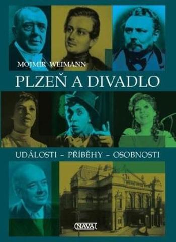 Plzeň a divadlo - Weimann Mojmír