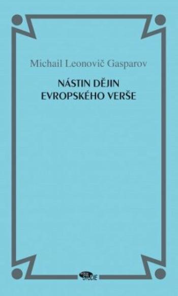 Nástin dějin evropského verše - Michail Leonovič Gasparov - e-kniha