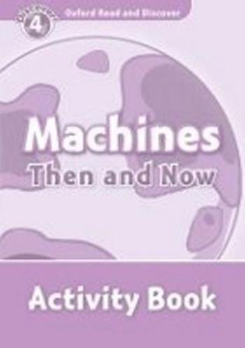 Oxford Read and Discover Machines Then and Now Activity Book - Geatches H.