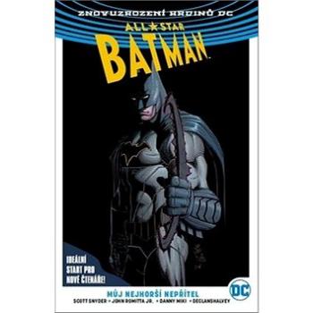 Znovuzrození hrdinů DC: All-Star Batman 1: Můj nejhorší nepřítel (brož.) (978-80-7449-615-8)