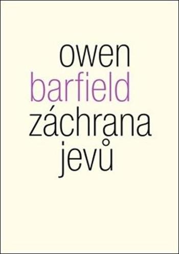 Záchrana jevů - Barfield Owen
