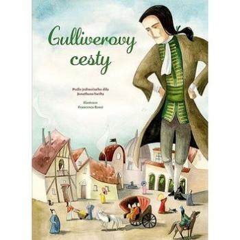 Gulliverovy cesty: Podle jedinečného díla Jonathana Swifta (978-80-206-1734-7)