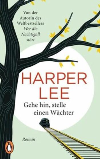 Gehe hin, stelle einen Wächter - Harper Leeová