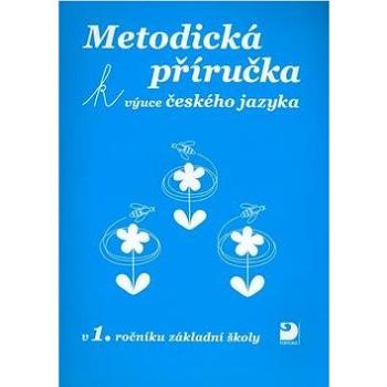 Metodická příručka k výuce českého jazyka: v 1.ročníku základní školy (80-7168-957-2)