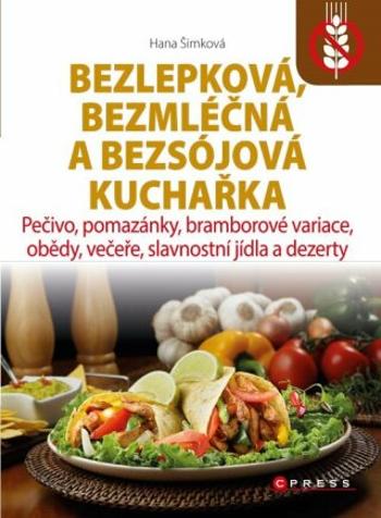 Bezlepková, bezmléčná a bezsojová kuchařka - Hana Čechová Šimková - e-kniha