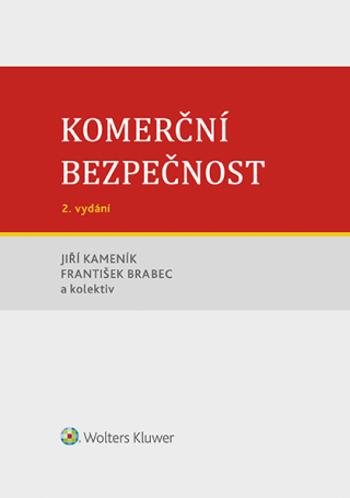 Komerční bezpečnost - 2. vydání - František Brabec, kolektiv autorů, Jiří Kameník - e-kniha