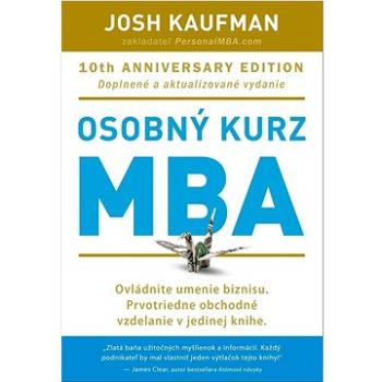 Osobný kurz MBA: Ovládnite umenie biznisu. Prvotriedne obchodné vzdelania v jedinej knihe. (978-80-8109-420-0)