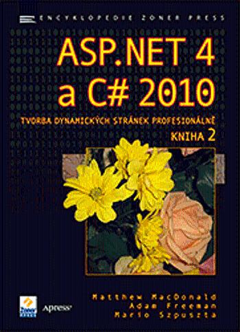 ASP.NET 4 a C# 2010 - kniha 2 - Matthew MacDonald, Adam Freeman, Mario Szpuszta