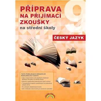 Příprava na přijímací zkoušky na střední školy Český jazyk   (978-80-88285-37-3)