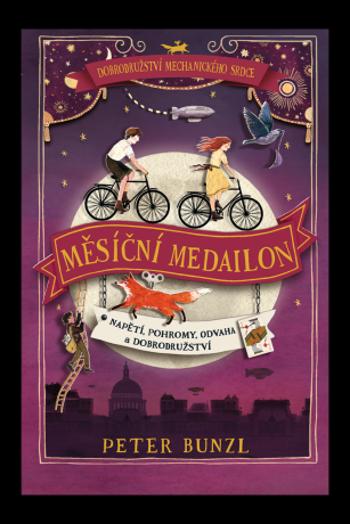 Dobrodružství mechanického srdce: Měsíční medailon 2.díl - Peter Bunzl