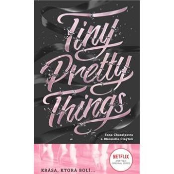 Tiny Pretty Things: Krása, ktorá bolí (978-80-556-4481-3)