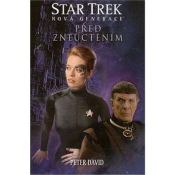 Star Trek Před zneuctěním: Nová generace (978-80-7456-353-9)